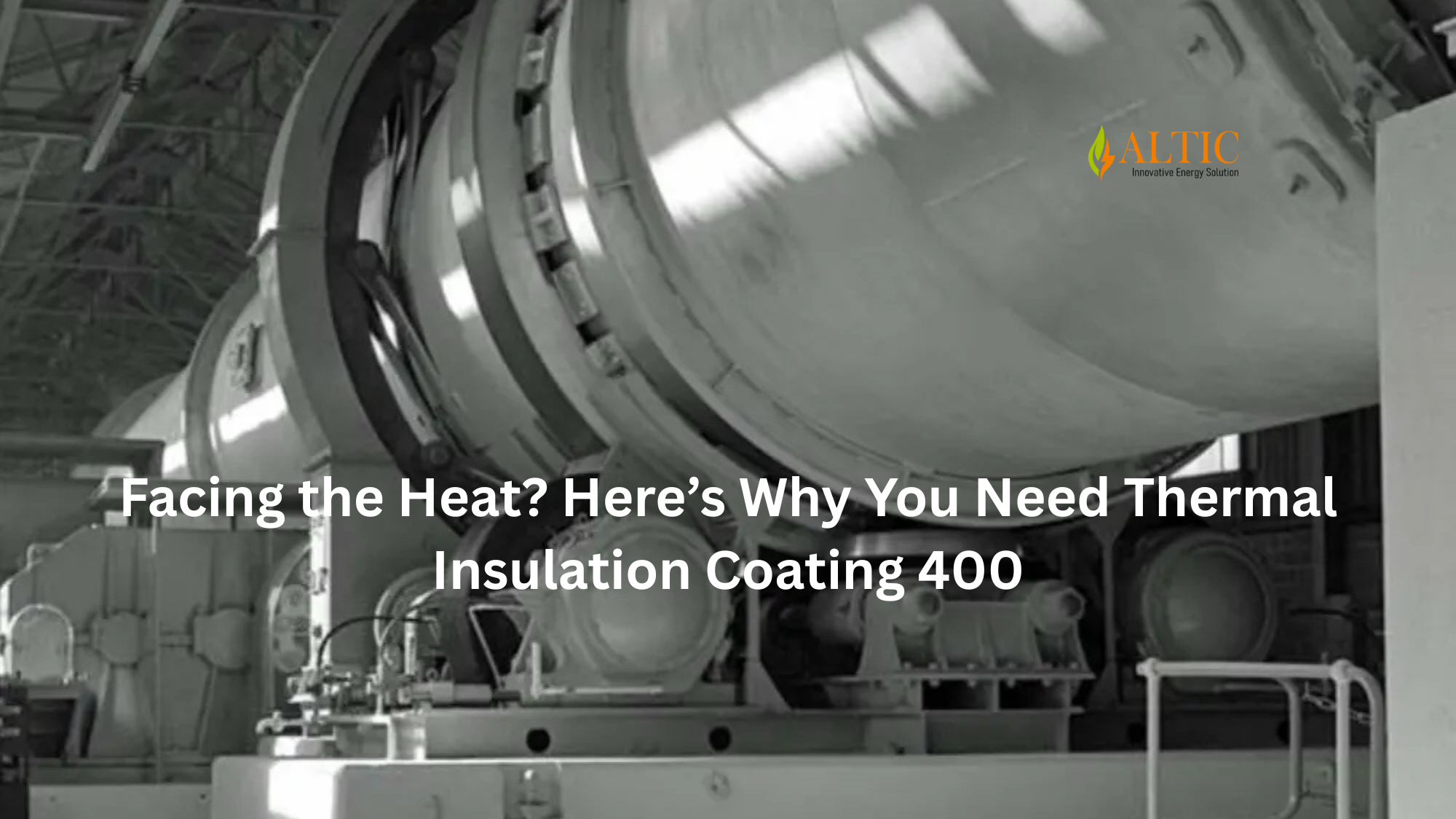 Facing the Heat? Here’s Why You Need Thermal Insulation Coating 400